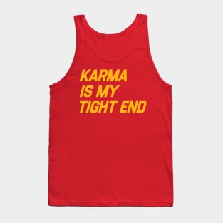Karma is My Tigh End Tank Top